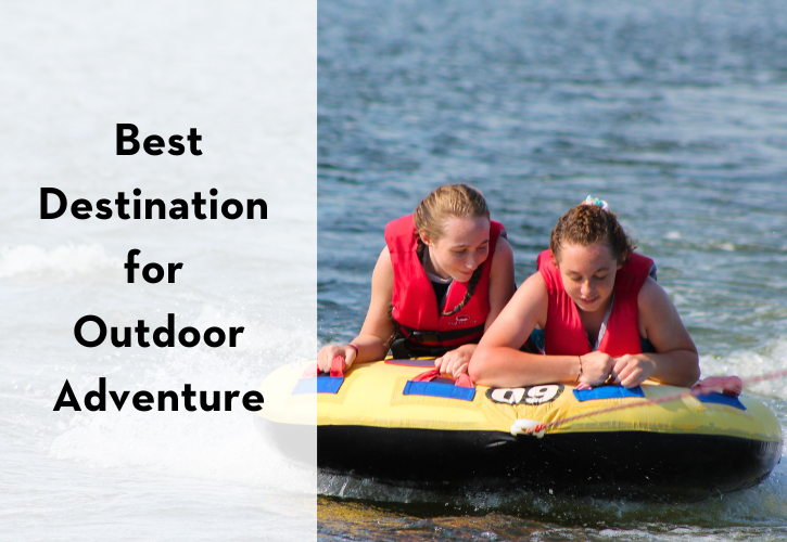 Best Destination for Outdoor Adventure